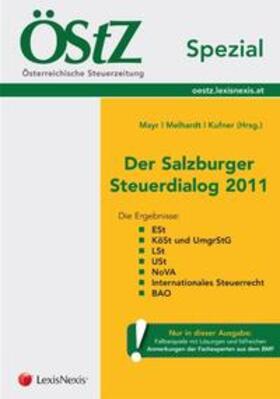 Mayr / Melhardt / Kufner | ÖStZ Spezial - Der Salzburger Steuerdialog 2011 | Buch | 978-3-7007-5088-8 | sack.de