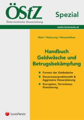 Mahr / Wiesenfellner / Wakounig | ÖStZ Spezial - Handbuch Geldwäsche und Betrugsbekämpfung | Buch | 978-3-7007-5386-5 | sack.de