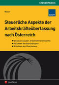 Waser |  Steuerliche Aspekte der Arbeitskräfteüberlassung nach Österreich | Buch |  Sack Fachmedien