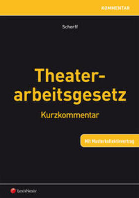 Scherff | Theaterarbeitsgesetz | Buch | 978-3-7007-5860-0 | sack.de