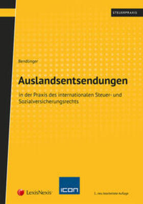 Bendlinger | Auslandsentsendungen in der Praxis des internationalen Steuer- und Sozialversicherungsrechts | Buch | sack.de