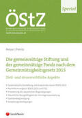 Melzer / Petritz |  ÖStZ Spezial: Die gemeinnützige Stiftung und der gemeinnützige Fonds nach dem Gemeinnützigkeitsgesetz 2015 | Buch |  Sack Fachmedien