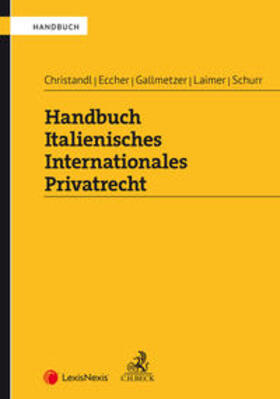 Eccher / Schurr / Laimer | Handbuch Italienisches Internationales Privatrecht | Buch | 978-3-7007-7062-6 | sack.de