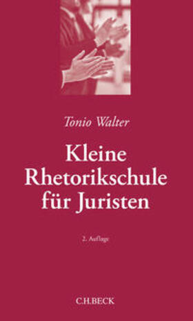 Walter | Kleine Rhetorikschule für Juristen | Buch | 978-3-7007-7136-4 | sack.de