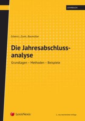 Grbenic / Zunk / Baumüller | Die Jahresabschlussanalyse | Buch | 978-3-7007-7160-9 | sack.de