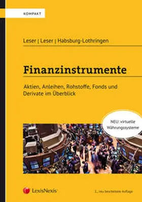 Leser / Habsburg-Lothringen |  Finanzinstrumente - Aktien, Anleihen, Rohstoffe, Fonds und Derivate im Überblick | Buch |  Sack Fachmedien