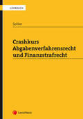 Spilker |  Crashkurs Abgabenverfahrensrecht und Finanzstrafrecht | Buch |  Sack Fachmedien