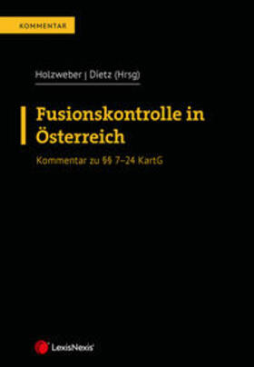 Holzweber / Dietz / Müller | Fusionskontrolle in Österreich | Buch | 978-3-7007-7595-9 | sack.de