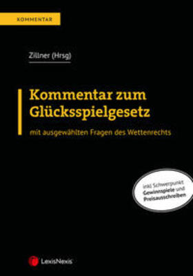 Zillner / Aixberger / Aquilina |  Kommentar zum Glücksspielgesetz | Buch |  Sack Fachmedien