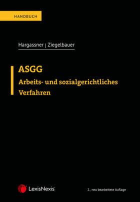 Hargassner / Ziegelbauer | Arbeits- und sozialgerichtliches Verfahren - ASGG | Buch | 978-3-7007-7814-1 | sack.de