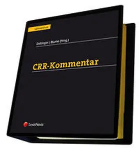 Dellinger / Blume / Binder |  CRR-Kommentar | Loseblattwerk |  Sack Fachmedien