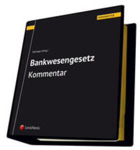 Dellinger / Amirian / Anwander-Hirsch |  Bankwesengesetz - BWG Kommentar | Loseblattwerk |  Sack Fachmedien