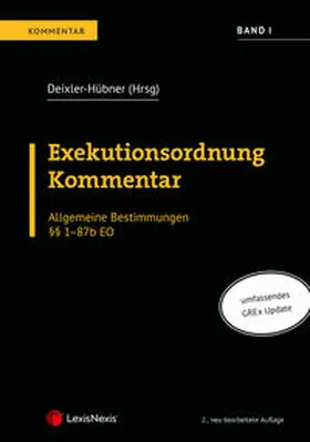 Deixler-Hübner / Binder / Frauenberger-Pfeiler |  Exekutionsordnung Kommentar - Band I | Buch |  Sack Fachmedien