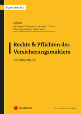 Koban / Aichinger / Freilinger | Rechte und Pflichten des Versicherungsmaklers | Buch | 978-3-7007-8315-2 | sack.de