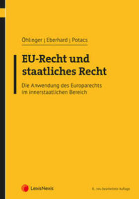 Eberhard / Öhlinger / Potacs | EU-Recht und staatliches Recht | Buch | 978-3-7007-8320-6 | sack.de