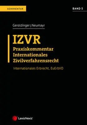 Geroldinger / Neumayr / Entleitner |  IZVR Praxiskommentar Internationales Zivilverfahrensrecht | Buch |  Sack Fachmedien