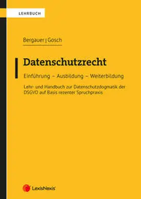 Bergauer / Gosch |  Datenschutzrecht | Buch |  Sack Fachmedien