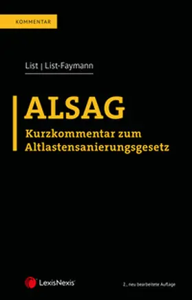 List / List-Faymann |  ALSAG - Kurzkommentar zum Altlastensanierungsgesetz | Buch |  Sack Fachmedien