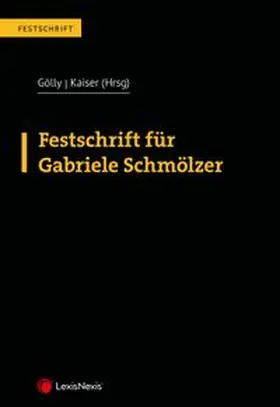 Gölly / Kaiser / Bachhiesl |  Festschrift für Gabriele Schmölzer | Buch |  Sack Fachmedien