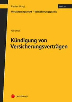 Altrichter / Riedler |  Kündigung von Versicherungsverträgen | Buch |  Sack Fachmedien
