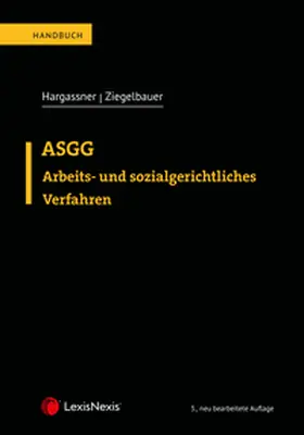 Hargassner / Ziegelbauer |  Arbeits- und sozialgerichtliches Verfahren - ASGG | Buch |  Sack Fachmedien