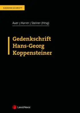 Auer / Harrer / Steiner |  Gedenkschrift Hans-Georg Koppensteiner | Buch |  Sack Fachmedien