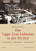 Stelzl-Marx |  Das Lager Graz-Liebenau in der NS-Zeit | Buch |  Sack Fachmedien