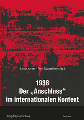 Ruggenthaler / Karner |  1938 - Der »Anschluss« im internationalen Kontext | Buch |  Sack Fachmedien