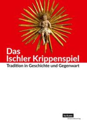Lindner / Petermayr / Neureiter | Das Ischler Krippenspiel | Buch | 978-3-7011-0517-5 | sack.de
