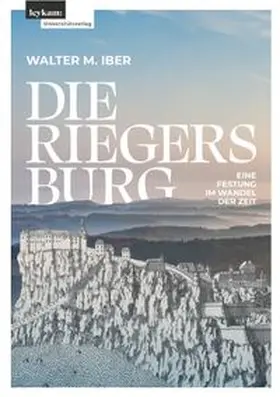 Iber |  Die Riegersburg | Buch |  Sack Fachmedien