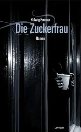 Brunner |  Die Zuckerfrau | Buch |  Sack Fachmedien