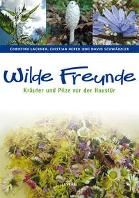 Lackner / Hofer / Schwärzler |  Wilde Freunde | Buch |  Sack Fachmedien