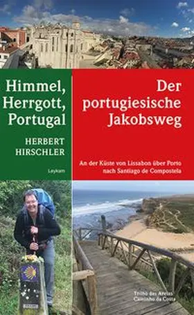 Hirschler |  Himmel, Herrgott, Portugal – Der portugiesische Jakobsweg | eBook | Sack Fachmedien