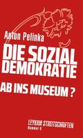 Pelinka |  Die Sozialdemokratie – ab ins Museum? | eBook | Sack Fachmedien