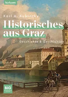 Kubinzky |  Historisches aus Graz | Buch |  Sack Fachmedien