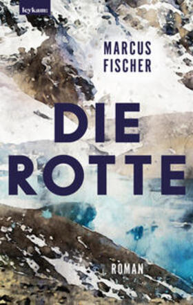 Fischer | Die Rotte | Buch | 978-3-7011-8251-0 | sack.de