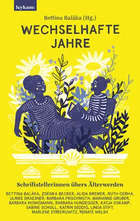 Balàka |  Wechselhafte Jahre - Schriftstellerinnen übers Älterwerden | Buch |  Sack Fachmedien
