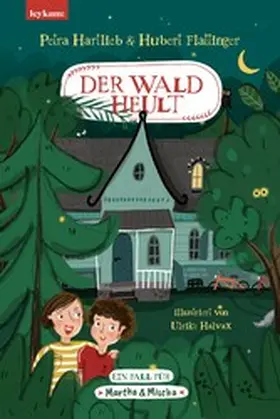 Hartlieb / Flattinger |  Der Wald heult - Ein Fall für Martha & Mischa | eBook | Sack Fachmedien