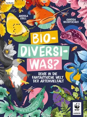 Grill |  Bio-Diversi-Was? Reise in die fantastische Welt der Artenvielfalt. In Kooperation mit dem WWF | Buch |  Sack Fachmedien