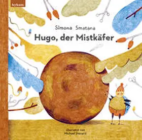 Smatana | Hugo, der Mistkäfer | Buch | 978-3-7011-8314-2 | sack.de