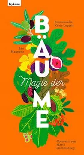 Kecir-Lepetit / Maupetit |  Magie der Bäume | Buch |  Sack Fachmedien