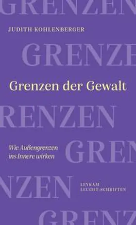 Kohlenberger |  Grenzen der Gewalt | Buch |  Sack Fachmedien