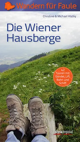 Hlatky |  Die Wiener Hausberge - Wandern für Faule | Buch |  Sack Fachmedien