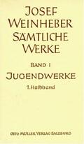Jenaczek / Weinheber / Nadler |  Sämtliche Werke / Die Jugendwerke. Lyrik, Drama, Prosa | Buch |  Sack Fachmedien