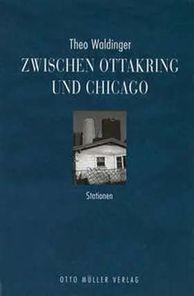 Waldinger / Gauss |  Zwischen Ottakring und Chicago | Buch |  Sack Fachmedien