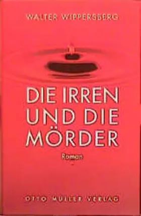 Wippersberg |  Die Irren und die Mörder | Buch |  Sack Fachmedien