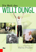 Dungl / Prüller |  Die Welt des Willi Dungl | Buch |  Sack Fachmedien