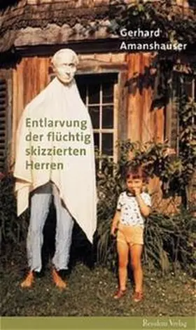 Amanshauser |  Entlarvung der flüchtig skizzierten Herren | Buch |  Sack Fachmedien