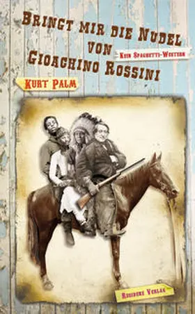 Palm |  Bringt mir die Nudel von Gioachino Rossini | Buch |  Sack Fachmedien