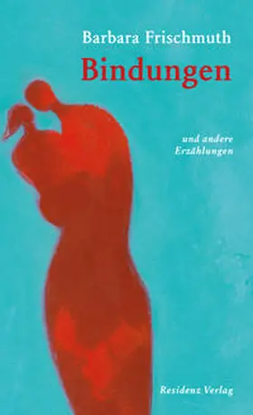 Frischmuth |  Bindungen | Buch |  Sack Fachmedien